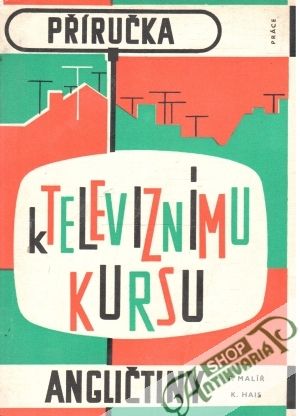 Příručka k televiznímu kursu angličtiny - Malíř F., Hais K.