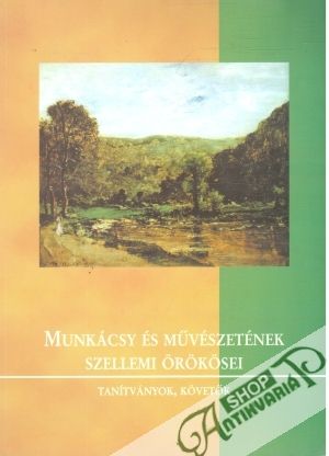 Obal knihy Munkácsy és művészetének szellemi örökösei