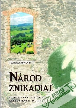 Národ znikadiaľ - Magocsi Paul Robert
