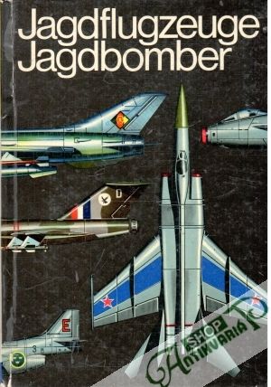 Jagdflugzeuge Jagdbomber - Eyermann Karl-Heinz