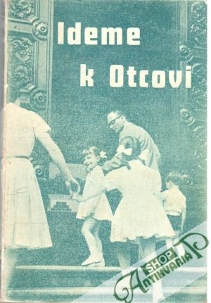 Ideme k Otcovi - Kolektív autorov