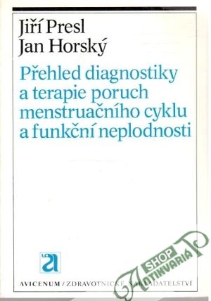 Obal knihy Přehled diagnostiky a terapie poruch menstruačníhocyklu a funkční neplodnosti