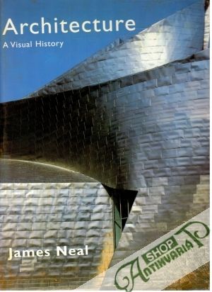 Architecture a Visual History - Neal James