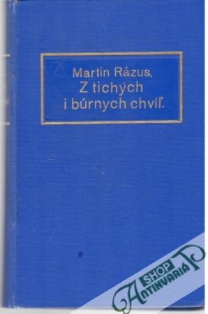 Z tichých i búrnych chvíľ - Rázus Martin