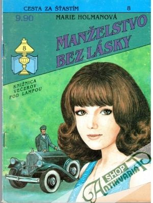 Manželstvo bez lásky - Holmanová Marie