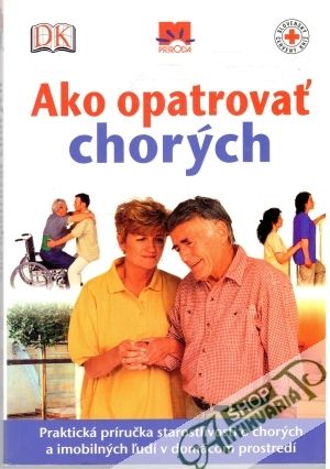 Ako opatrovať chorých - Kolektív autorov