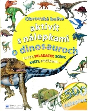 Obrovská kniha aktivít s nálepkami o dinosauroch - Kolektív autorov