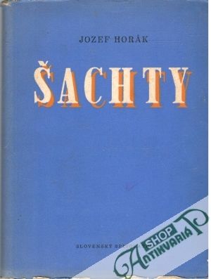 Šachty - Horák Jozef