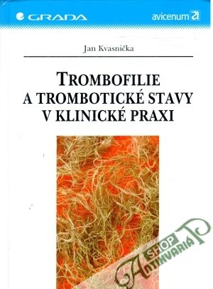 Obal knihy Trombofilie a trombotické stavy v klinické praxi