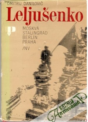 Obal knihy Moskva, Stalingrad, Berlín, Praha