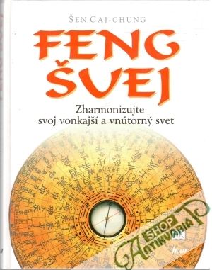 Obal knihy Feng šuej - zharmonizujte svoj vonkajší a vnútorný svet