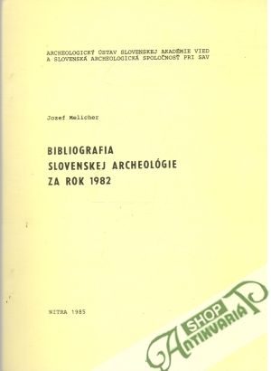 Obal knihy Bibliografia slovenskej archeológie za rok 1982