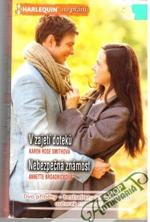 V zajetí doteků, Nebezpečná známost - Smithová Karen Rose, Broadricková Annette
