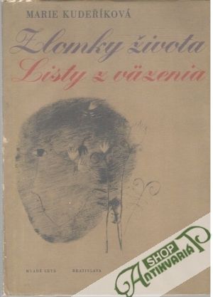 Zlomky života, Listy z väzenia - Kudeŕíková Marie