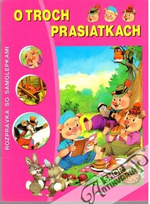 O troch prasiatkach - rozprávka so samolepkami - Kolektív autorov