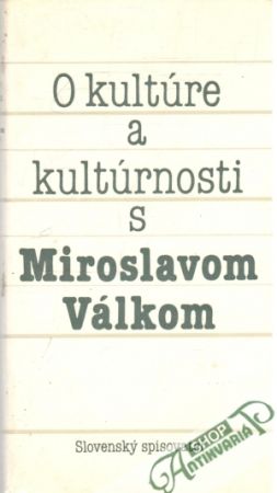Obal knihy O kultúre a kultúrnosti s Miroslavom Válkom