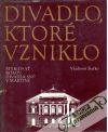 Štefko Vladimír - Divadlo, ktoré vzniklo