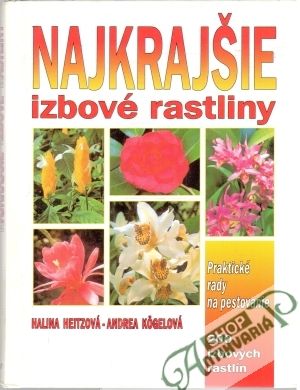 Najkrajšie izbové rastliny - Heitzová Halina, Kogelová Andrea