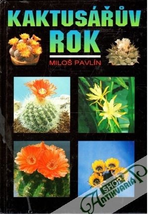 Kaktusářuv rok - Pavlín Miloš
