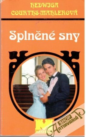 Splněné sny - Courths-Mahlerová Hedwiga