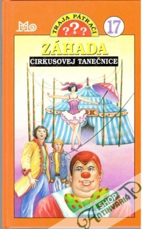 Obal knihy Traja pátrači 17. - Záhada cirkusovej tanečnice