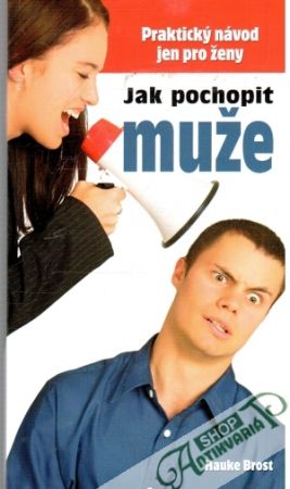Jak pochopit muže - Brost Hauke