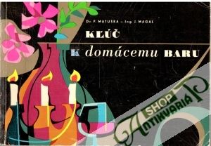 Kľúč k domácemu baru - Matuška, Magál