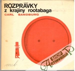 Rozprávky z krajiny rootabaga - Sandburg Carl