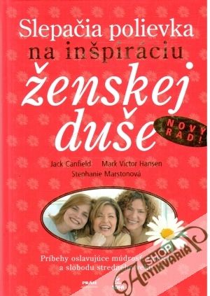 Slepačia polievka na inšpiráciu ženskej duše - Kolektív autorov