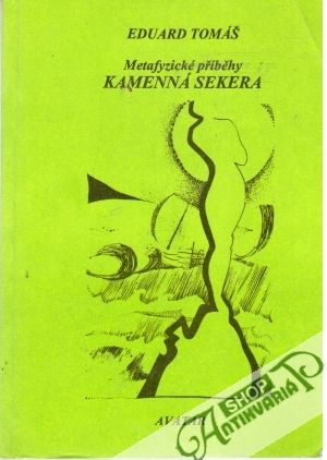 Kamenná sekera - metafyzické příběhy - Tomáš Eduard