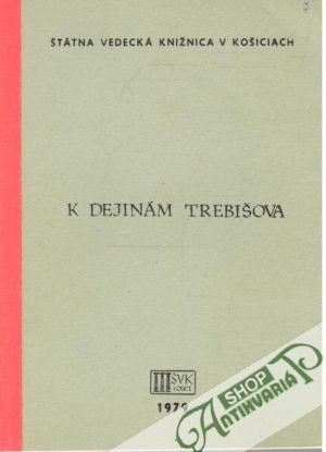 K dejinám Trebišova - Repčák Jozef