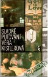 Kistlerová Věra - Sladké putování