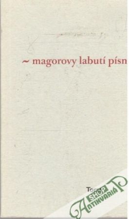 Magorovy labutí písně - Jirous Ivan Martin