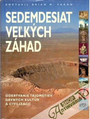 Sedemdesiat veľkých záhad - Fagan Brian M.