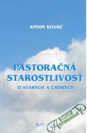 Obal knihy Pastoračná starostlivosť o starých a chorých