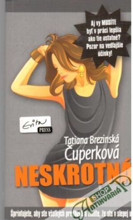 Neskrotná - Čuperková Tatiana Brezinská