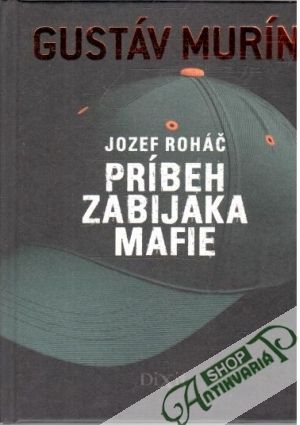 Obal knihy Jozef Roháč - príbeh zabijaka mafie