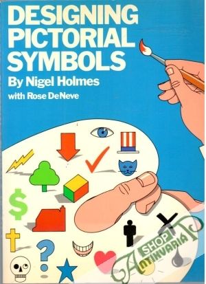 Designing pictorial symbols - Holmes Nigel, DeNeve Rose