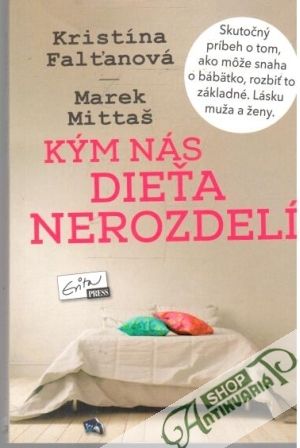 Kým nás dieťa nerozdelí - Falťanová Kristína, Mittaš Marek