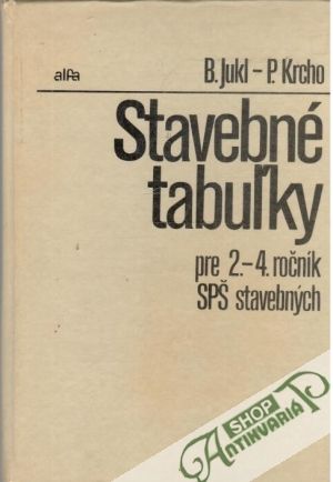 Stavebné tabuľky pre 2.-4. ročník SPŠ stavebných - Jukl B., Krcho P.
