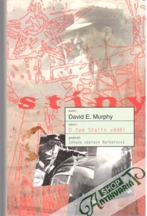 O čem Stalin věděl - Murphy David E.