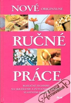 Nové originálne ručné práce - Kolektív autorov