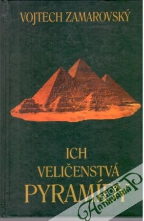 Ich veličenstvá pyramídy - Zamarovský Vojtech