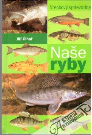 Naše ryby - Čihař Jiří