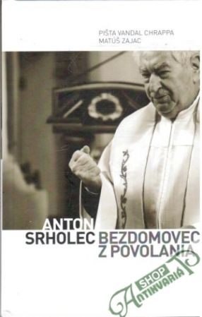 Obal knihy Anton Srholec - bezdomovec z povolania