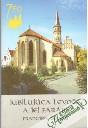 Jubilujúca Levoča a jej farári - Dlugoš František