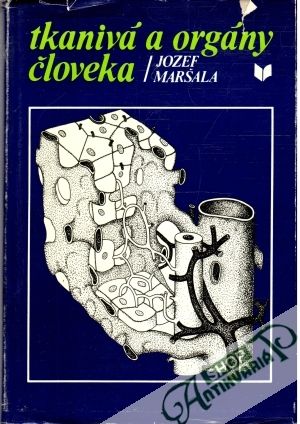 Tkanivá a orgány človeka - Maršala Jozef