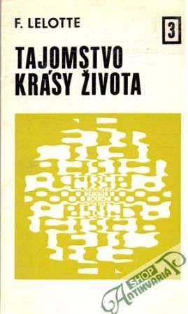 Tajomstvo krásy života 3 - Lelotte F.