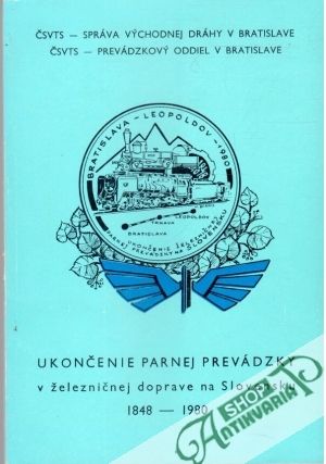 Obal knihy Ukončenie parnej prevádzky v železničnej doprave na Slovensku 1848-1980