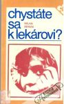 Beniak Milan - Chystáte sa k lekárovi?